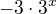 $-3\cdot 3^{x}$