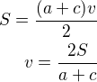 $S=\frac{(a+c)v}{2}\\v=\frac{2S}{a+c}$