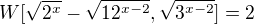 $W[\sqrt{2^x}-\sqrt{12^{x-2}},\sqrt{3^{x-2}}]=2$