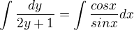 kopírovat do textarea $\int\frac{dy}{2y+1}=\int\frac{cosx}{sinx}dx$