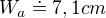 $W_{a}\doteq 7,1cm$
