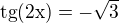 $\rm{tg}(2x)=-\sqrt 3$