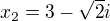 kopírovat do textarea $x_{2}=3-\sqrt{2} i$