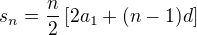 $s_n=\frac n 2 \[2a_1+(n-1)d\]$