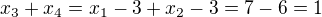 $x_{3}+x_{4}=x_{1}-3+x_{2}-3=7-6=1$