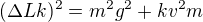$(\Delta Lk)^2=m^2g^2+kv^2m$