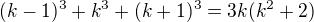 $(k-1)^3+k^3+(k+1)^3=3k(k^2+2)$