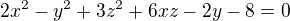 $2x^2-y^2+3z^2+6xz-2y-8=0 $