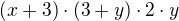 $(x+3)\cdot (3+y) \cdot 2 \cdot y$
