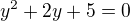 $y^2+2y+5=0$