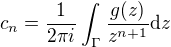 $c_n=\frac{1}{2\pi i}\int_{\Gamma}\frac{g(z)}{z^{n+1}}\text{d} z$