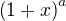 $\left ( 1+x \right )^{a}$