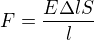 $F=\frac{E\Delta lS}{l}$