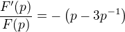 $\frac{F'(p)}{F(p)}=-\left(p-3p^{-1}\right) $