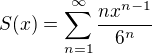 $S(x)=\sum_{n=1}^{\infty} \frac{nx^{n-1}}{6^{n}}$