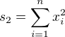 $s_2 = \sum\limits_{i=1}^n x_i^2$