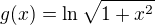 $g(x)=\ln \sqrt{1+x^2}$