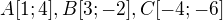 $A[1;4],B[3;-2],C[-4;-6]$