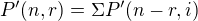 $P^{\prime} (n,r) = \Sigma P^{\prime} (n-r,i)$