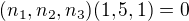 $(n_1,n_2,n_3)(1,5,1)=0$