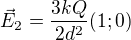 $\vec{E}_2=\frac{3kQ}{2d^2}(1;0)$