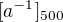 $[a^{-1}]_{500}$