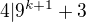 $4|9^{k+1}+3$