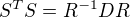 $S^{T}S=R^{-1}DR$