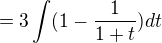 $=3\int(1-\frac{1}{1+t})dt$