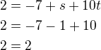 $2=-7+s+10t\nl2=-7-1+10\nl2=2$
