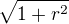 $\sqrt{1+r^2}$