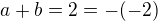 $a+b=2=-(-2)$