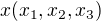 $x(x_1,x_2,x_3) $
