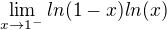 $\lim_{x\rightarrow1^{-}} ln(1-x)ln(x)$