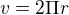 $v=2\Pi r$