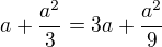 $a+\frac{a^2}3=3a+\frac{a^2}9$
