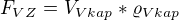 $F_{VZ}=V_{Vkap}*\varrho _{Vkap}$
