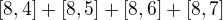 $[8,4]+[8,5]+[8,6]+[8,7]$