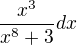 $\frac {x^3}{x^8+3}dx$