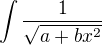 $\int\frac1{\sqrt{a+bx^2}}$
