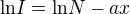 $\text{ln}I=\text{ln}N-ax$