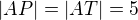 $|AP|=|AT|=5$