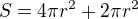 $S=4\pi r^2+2\pi r^2$