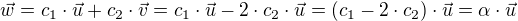 $\vec{w}=c_1\cdot\vec{u}+c_2\cdot\vec{v}=c_1\cdot\vec{u}-2\cdot c_2\cdot\vec{u}=(c_1-2\cdot c_2)\cdot\vec{u}=\alpha\cdot\vec{u}$