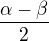 $\frac{\alpha-\beta}{2}$