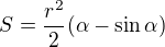 $S=\frac{r^2}{2}(\alpha - \sin \alpha)$