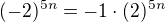 $(-2)^{5n}=-1\cdot(2)^{5n}$