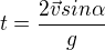 $t=\frac{2\vec{v}sin\alpha }{g}$