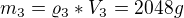 $m_{3}=\varrho _{3}*V_{3}=2048g$