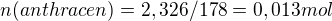 $n(anthracen)= 2,326/178= 0,013 mol$